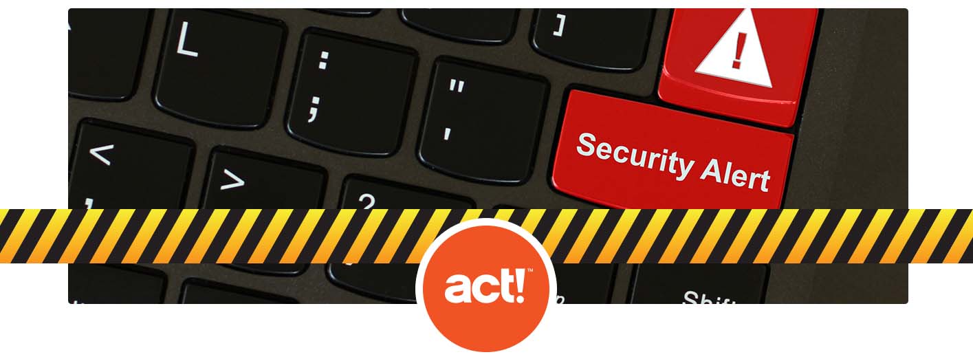Act CRM Security Notice Act CRM Security Notice